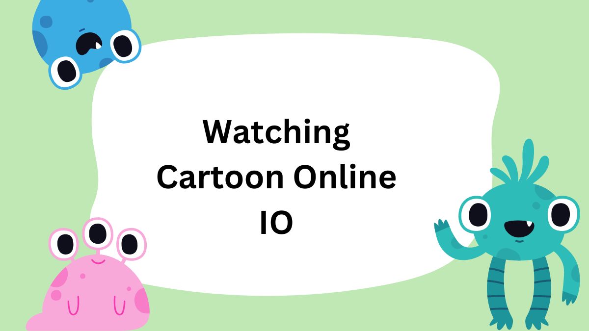 Watching Cartoon Online IO