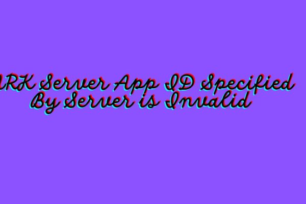 ARK Server App ID Specified By Server is Invalid