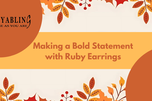 Making a Bold Statement with Ruby Earrings